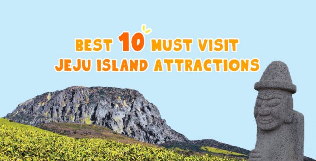 Best 10 Must Visit Jeju Island Attractions Best 10 Must Visit Jeju Island Attractions