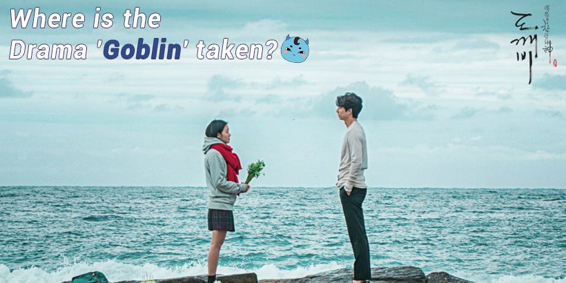 Where is the Drama ‘Goblin’ taken?