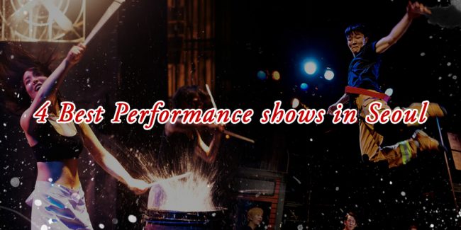 4 Best Performance shows in Seoul Main