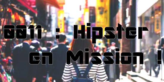Hipster en mission
