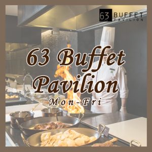 63 Buffet Pavilion Mon-Fri