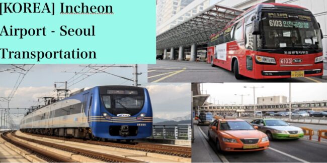Incheon Airport- Seoul Transportation