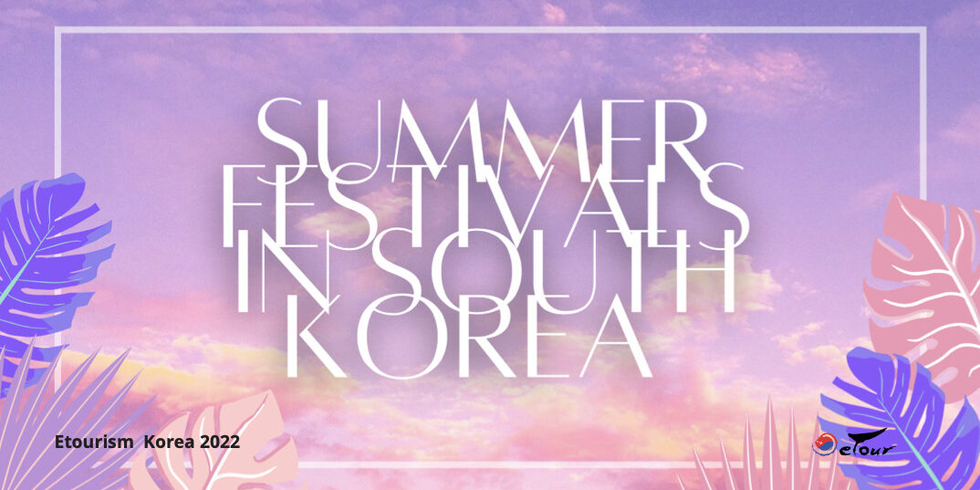 Summer Festivals in South Korea - Etourism Korea DMC