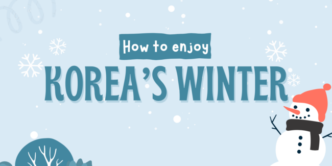 How to enjoy winter in Korea?