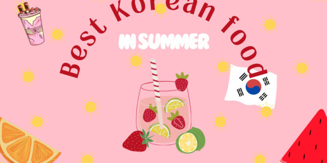 Best Korean food in summer.
